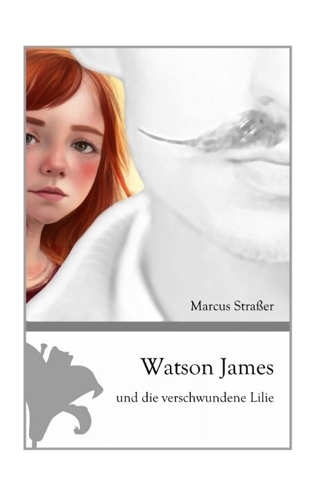 Watson James und die verschwundene Lilie (Paperback)