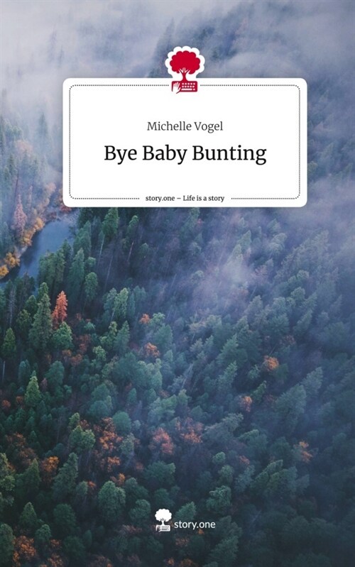 Bye Baby Bunting. Life is a Story - story.one (Hardcover)