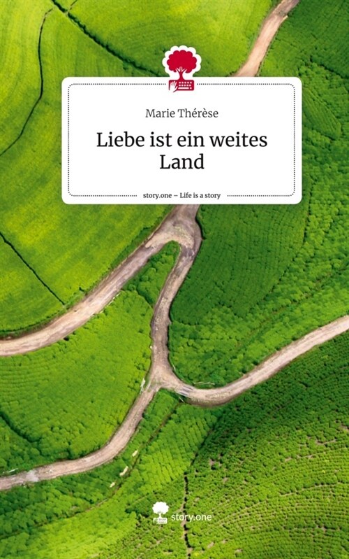 Liebe ist ein weites Land. Life is a Story - story.one (Hardcover)