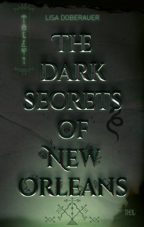 THE DARK SECRETS OF NEW ORLEANS (Paperback)