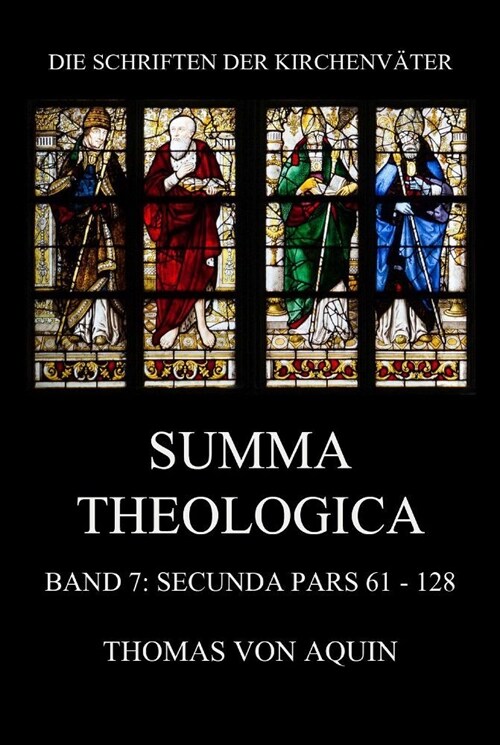 Summa Theologica, Band 7: Secunda Pars, Quaestiones 61 - 128 (Paperback)