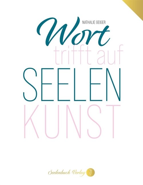 Wort trifft auf Seelenkunst (Paperback)