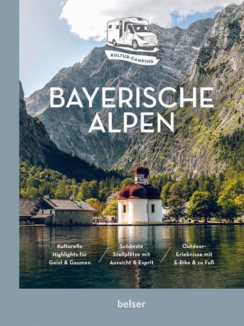 Kultur-Camping mit dem Wohnmobil. Bayerische Alpen (Paperback)