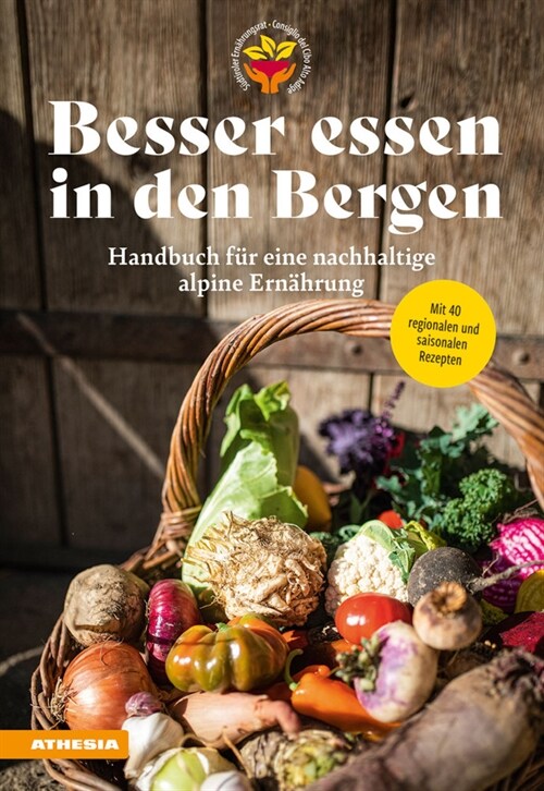 Besser essen in den Bergen - Handbuch fur eine nachhaltige alpine Ernahrung (Hardcover)