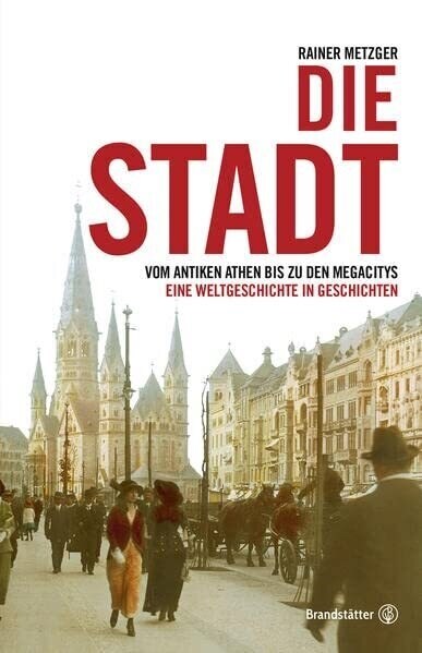 Die Stadt Vom antiken Athen bis zu den Megacitys (Hardcover)