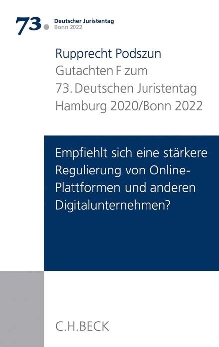 Verhandlungen des 73. Deutschen Juristentages Hamburg 2020 / Bonn 2022  Bd. I: Gutachten Teil F: Empfiehlt sich eine starkere Regulierung von Online-P (Paperback)
