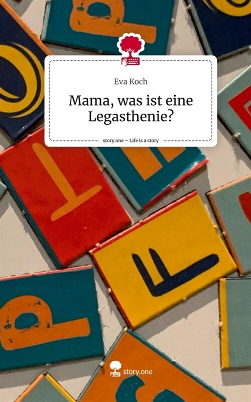 Mama, was ist eine Legasthenie. Life is a Story - story.one (Hardcover)