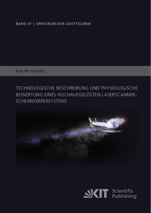 Technologische Beschreibung und physiologische Bewertung eines hochaufgelosten Laserscanner-Scheinwerfersystems (Paperback)