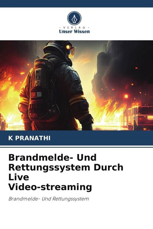 Brandmelde- Und Rettungssystem Durch Live Video-streaming (Paperback)