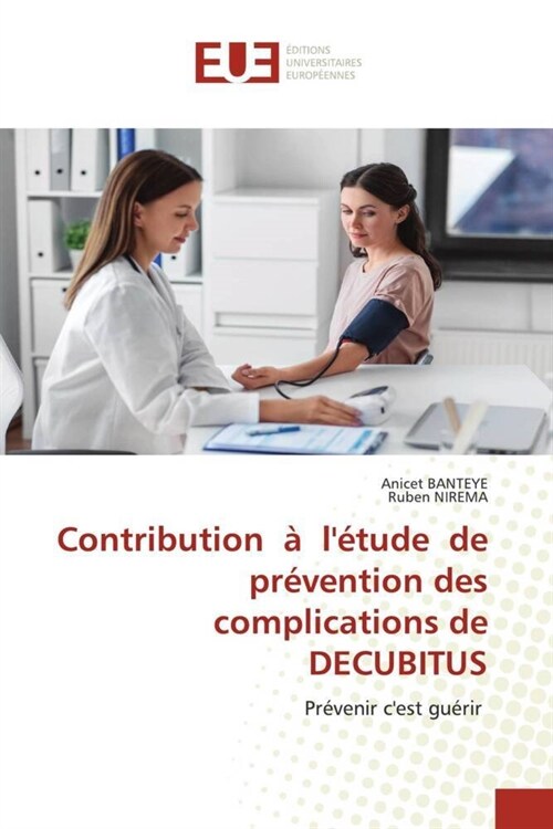 Contribution a letude de prevention des complications de DECUBITUS (Paperback)