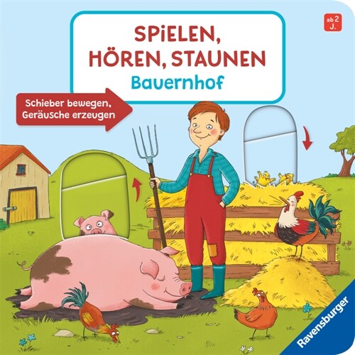 Spielen, Horen, Staunen: Bauernhof. Ein Sound-Spielbuch ohne Batterie und Elektronik (Board Book)