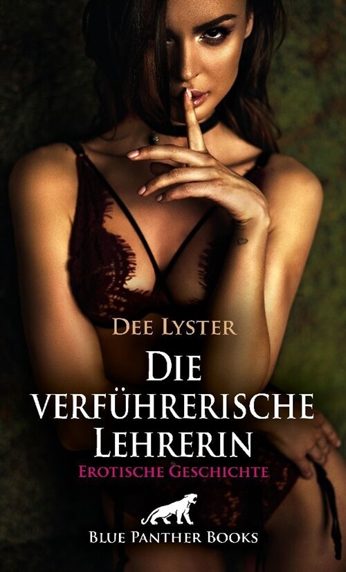 Die verfuhrerische Lehrerin | Erotische Geschichte + 1 weitere Geschichte (Paperback)