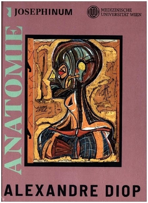 Anatomie - Alexandre Diop im Josephinum (Hardcover)