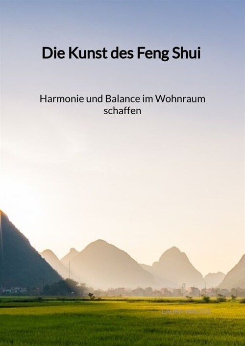 Die Kunst des Feng Shui - Harmonie und Balance im Wohnraum schaffen (Hardcover)