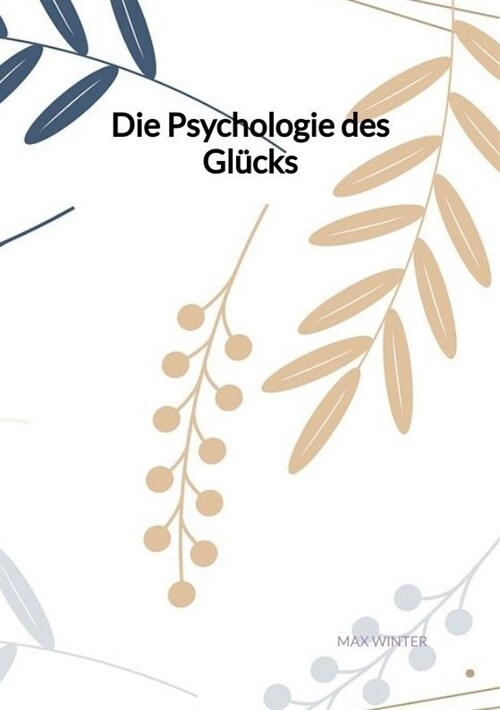 Die Psychologie des Glucks (Paperback)