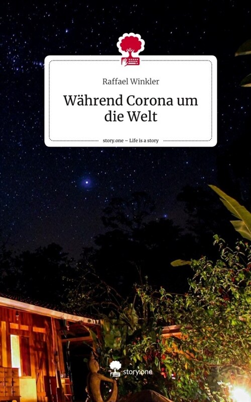 Wahrend Corona um die Welt. Life is a Story - story.one (Hardcover)