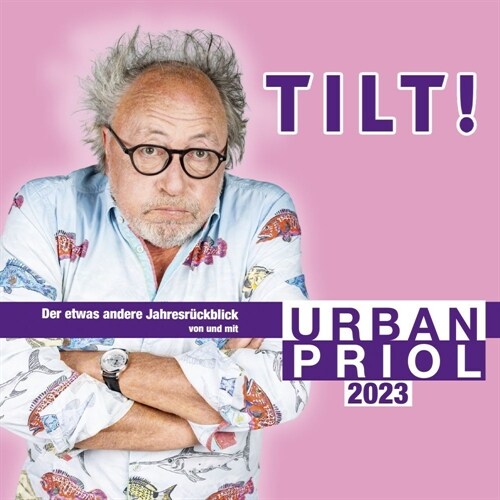 Tilt! 2023 - Der etwas andere Jahresruckblick von und mit Urban Priol, 2 Audio-CD (CD-Audio)