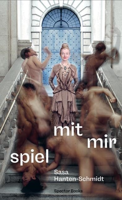 Sasa Hanten-Schmidt: Spiel mit mir (Hardcover)