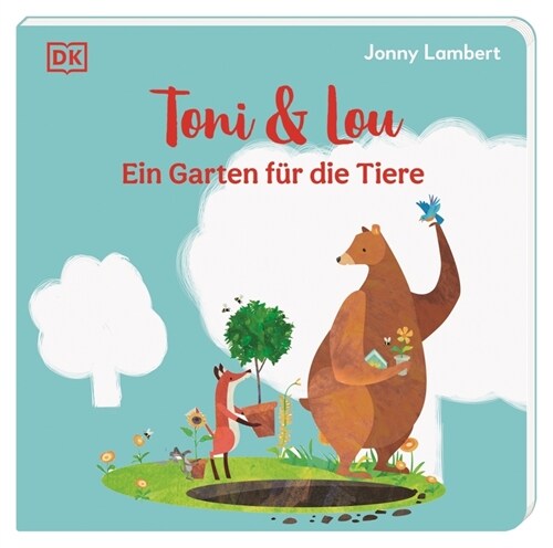 Toni & Lou. Ein Garten fur die Tiere (Board Book)