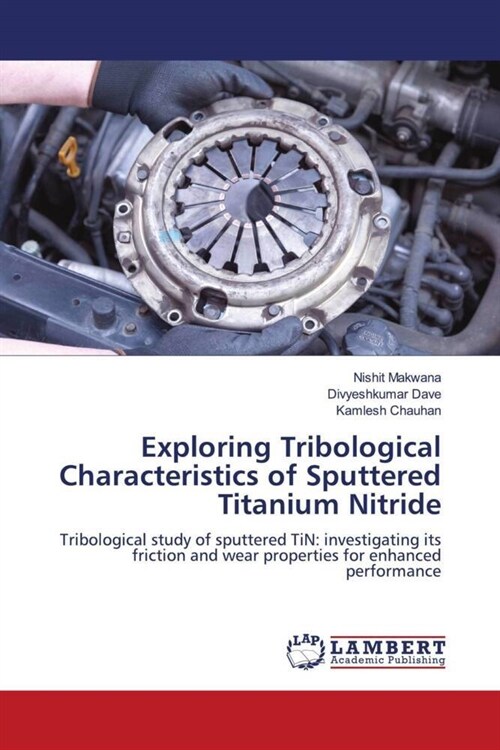 Exploring Tribological Characteristics of Sputtered Titanium Nitride (Paperback)