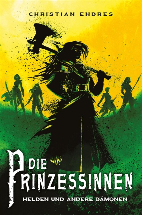 Die Prinzessinnen: Helden und andere Damonen (Paperback)