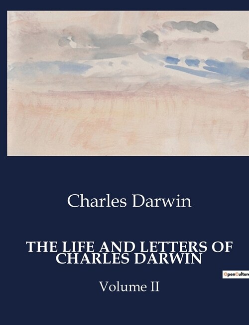 The Life and Letters of Charles Darwin: Volume II (Paperback)