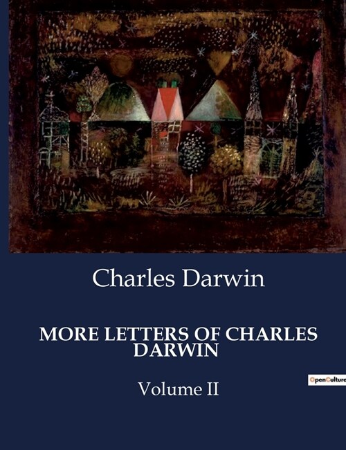 More Letters of Charles Darwin: Volume II (Paperback)