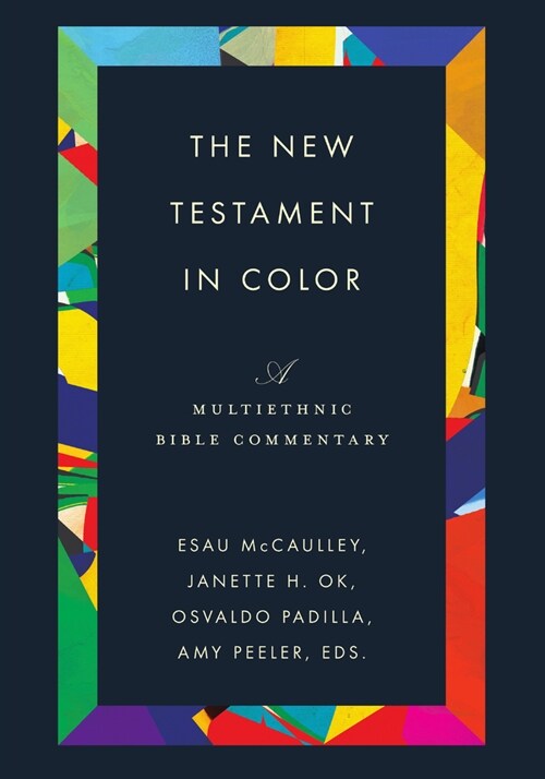 The New Testament in Color: A Multiethnic Bible Commentary (Hardcover)