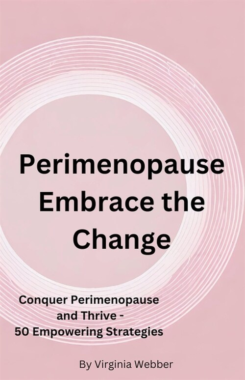 Perimenopause - Embrace the Change (Paperback)
