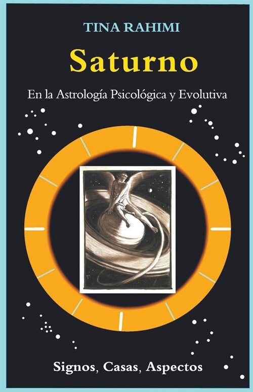 Saturno en la Astrolog? Psicol?ica y Evolutiva: Signos, Casas, Aspectos (Paperback)