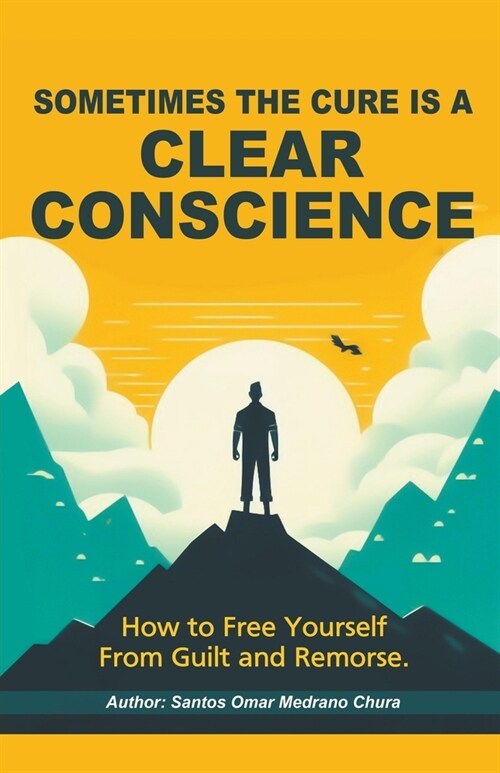 Sometimes the Cure Is a Clear Conscience. (Paperback)