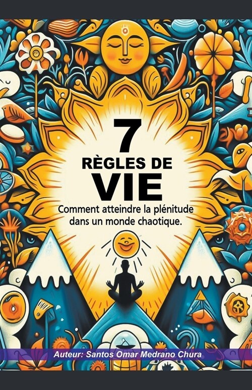 7 r?les de vie. Comment atteindre la pl?itude dans un monde chaotique. (Paperback)