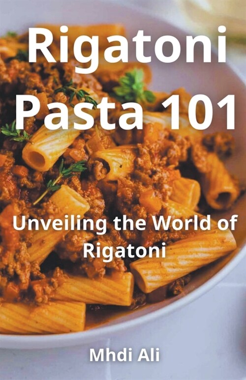 Rigatoni Pasta 101 (Paperback)