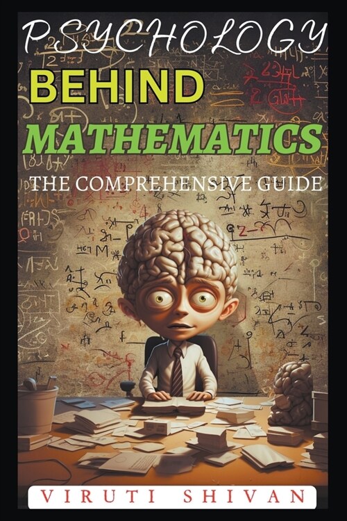 Psychology Behind Mathematics - The Comprehensive Guide (Paperback)