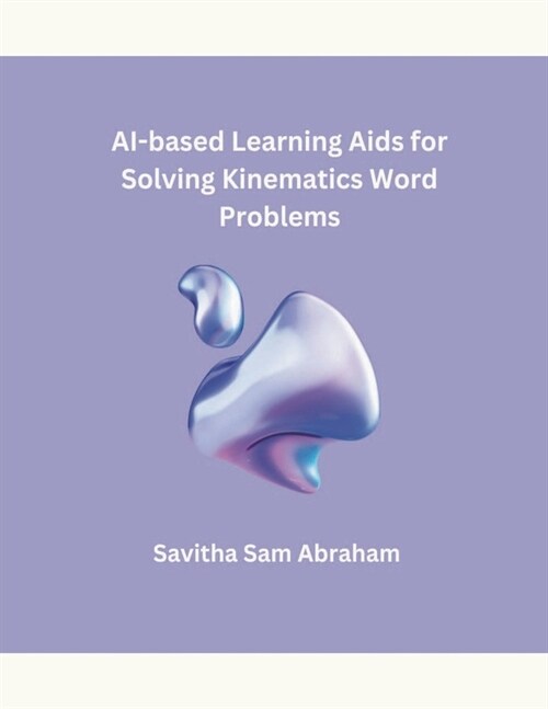 AI-based Learning Aids for Solving Kinematics Word Problems (Paperback)