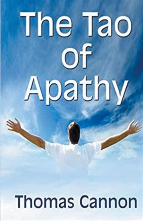The Tao of Apathy (Paperback)