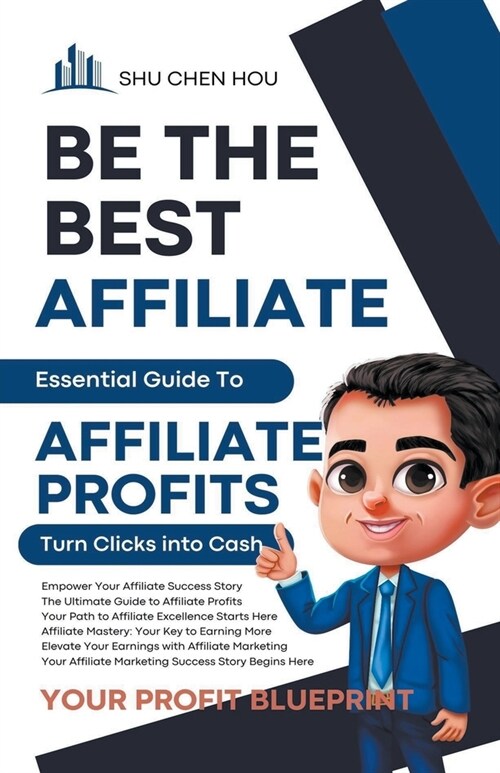 Be the Best Affiliate: Essential Guide To Affiliate Profits (Paperback)
