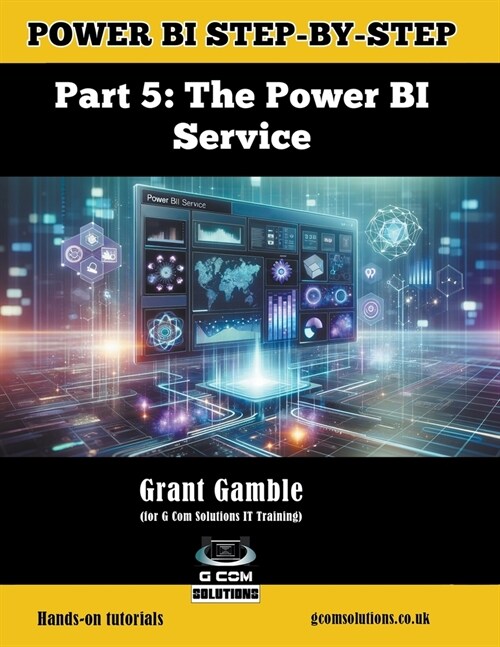 Power BI Step-by-Step Part 5: The Power BI Service (Paperback)