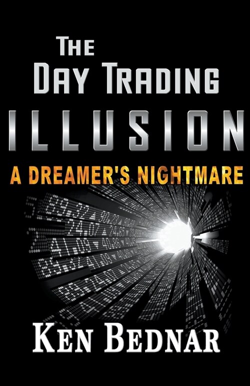 The Day Trading Illusion (Paperback)