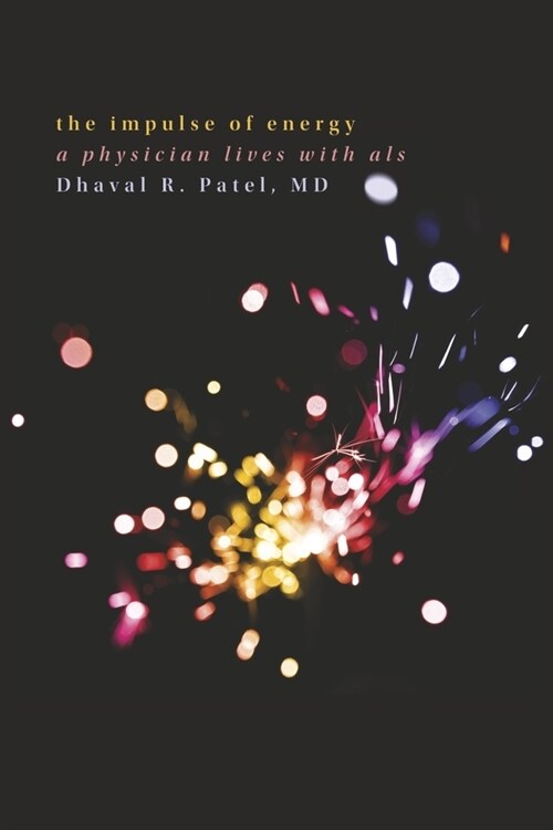 The Impulse of Energy: A Physician Lives with ALS (Paperback)