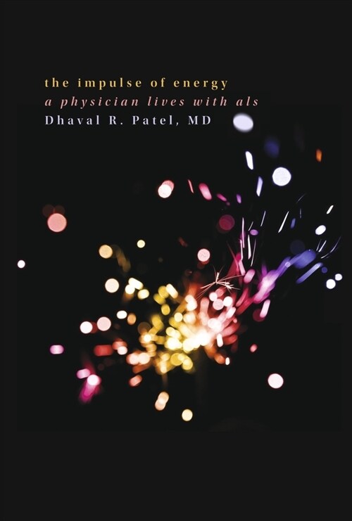 The Impulse of Energy: A Physician Lives with ALS (Hardcover)