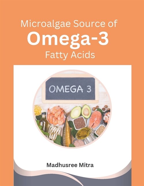 Microalgae Source of Omega-3 Fatty Acids (Paperback)