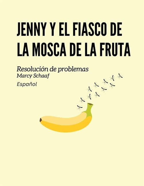 Jenny y el fiasco de la mosca de la fruta (Spanish) (Paperback)