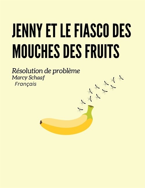 Jenny et le fiasco des mouches des fruits (French) (Paperback)