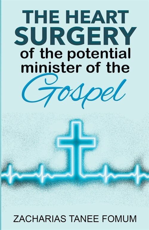 The Heart Surgery of The Potential Minister of The Gospel (Paperback)