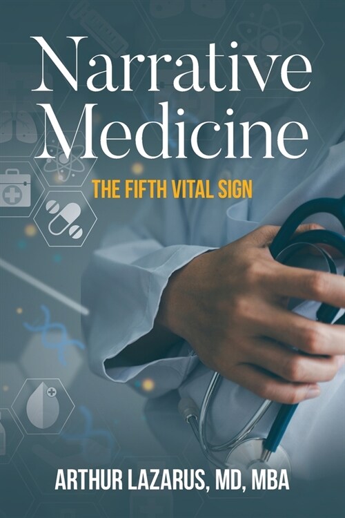 Narrative Medicine: The Fifth Vital Sign (Paperback)
