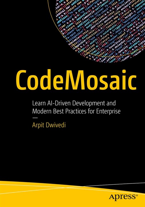 Codemosaic: Learn Ai-Driven Development and Modern Best Practices for Enterprise (Paperback)