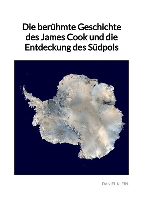 Die beruhmte Geschichte des James Cook und die Entdeckung des Sudpols (Hardcover)