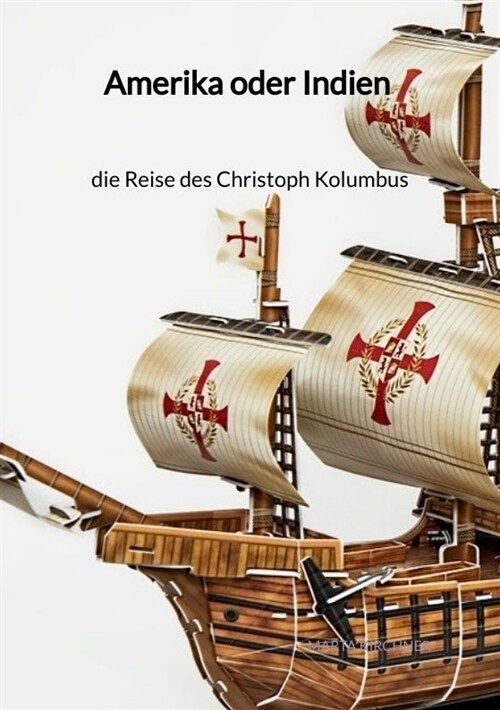 Amerika oder Indien - die Reise des Christoph Kolumbus (Paperback)
