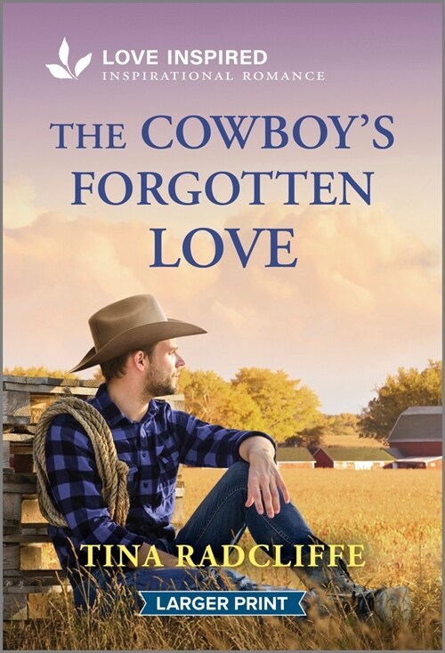 The Cowboys Forgotten Love: An Uplifting Inspirational Romance (Mass Market Paperback, Original)